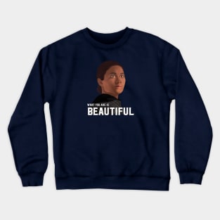 What You Are Is Beautiful - Full Color Crewneck Sweatshirt